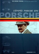 PORSCHE L'EPOPEE PORSCHE EPIC - TOME 1