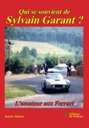 QUI SE SOUVIENT DE SYLVAIN GARANT ? L'AMATEUR AUX FERRARI