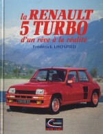 RENAULT 5 TURBO D'UN REVE A LA REALITE, LA