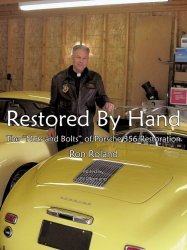 RESTORED BY HAND: THE "NUTS AND BOLTS" OF PORSCHE 356 RESTORATION