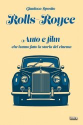 ROLLS ROYCE - AUTO E FILM CHE HANNO FATTO LA STORIA