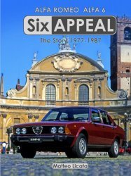 SIX APPEAL: THE STORY OF THE ALFA 6 (HARDBOUND EDITION)
