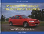 SPORTING FORDS VOLUME 5 FRONT-DRIVE ESCORTS