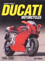 STANDARD CATALOG OF DUCATI MOTORCYCLES 1946-2005