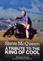 STEVE MCQUEEN A TRIBUTE TO THE KING OF COOL