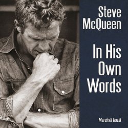 STEVE MCQUEEN IN HIS OWN WORDS