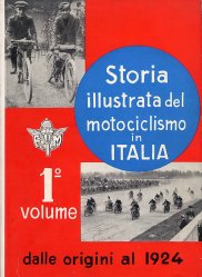 STORIA ILLUSTRATA DEL MOTOCICLISMO IN ITALIA  VOL.1