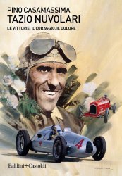 TAZIO NUVOLARI - LE VITTORIE, IL CORAGGIO, IL DOLORE