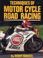 TECHNIQUES OF MOTOR CYCLE ROAD RACING