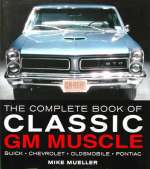THE COMPLETE BOOK OF CLASSIC GM MUSCLE