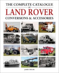 THE COMPLETE CATALOGUE OF LAND ROVER CONVERSIONS & ACCESSORIES