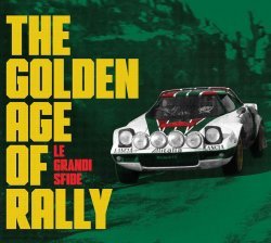 THE GOLDEN AGE OF RALLY - LE GRANDI SFIDE