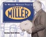 THE MARVELOUS MECHANICAL DESIGNS OF HANRY A. MILLER