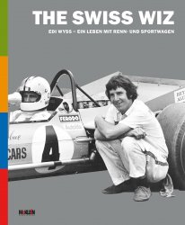 THE SWISS WIZ: EDI WYSS - EIN LEBEN MIT RENN- UND SPORTWAGEN