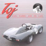 TOJ JOHN TOJEIRO AND HIS CARS