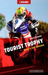 TOURIST TROPHY MUORI O VIVI DAVVERO - EDIZIONE "I TASCABILI"