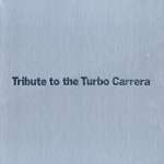TRIBUTE TO THE TURBO CARRERA