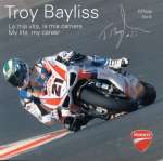 TROY BAYLISS LA MIA VITA LA MIA CARRIERA