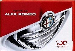 TUTTE LE ALFA ROMEO 1910-2010