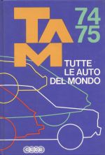 TUTTE LE AUTO DEL MONDO 1974-1975 - QUATTRORUOTE