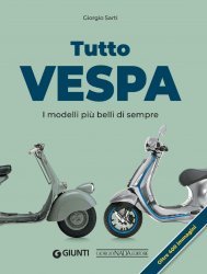 TUTTO VESPA - I MODELI PIU' BELLI DI SEMPRE