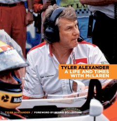 TYLER ALEXANDER A LIFE AND TIMES WITH MCLAREN