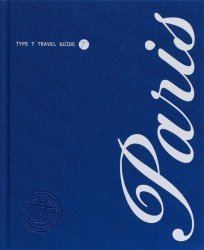 TYPE 7 TRAVEL GUIDE TO PARIS