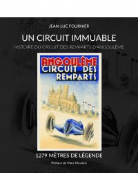 UN CIRCUIT IMMUABLE - HISTOIRE DU CIRCUIT DES REMPARTS D'ANGOULEME