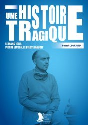UNE HISTOIRE TRAGIQUE, PIERRE BOUILLIN "LEVEGH", LE PILOTE MAUDIT
