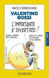 VALENTINO ROSSI L'IMPORTANTE E' DIVERTIRSI!