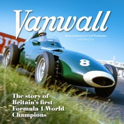 VANWALL - THE STORY OF BRITAIN'S FIRST FORMULA ONE WORLD CHAMPIONS