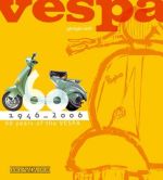 VESPA 60 YEARS OF THE VESPA 1946-2006