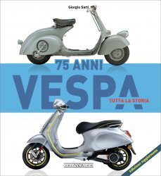 VESPA 75 ANNI TUTTA LA STORIA - EDIZIONE AGGIORNATA