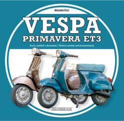 VESPA PRIMAVERA ET3 STORIA, MODELLI E DOCUMENTI / HISTORY, MODELS AND DOCUMENTS