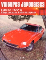 VOITURES JAPONAISES 1960-1975 L'EPOQUE HEROIQUE