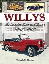 WILLYS: THE COMPLETE ILLUSTRATED HISTORY 1903-1963